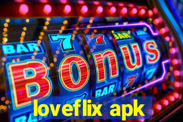 loveflix apk